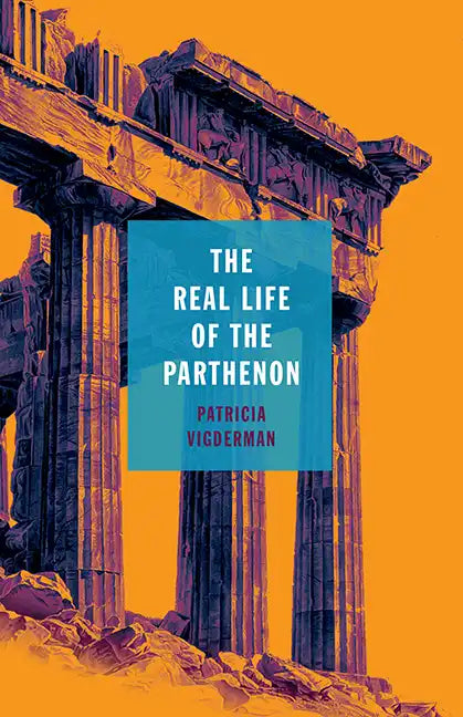 The Real Life of the Parthenon - Paperback