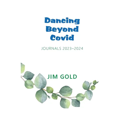 Dancing Beyond Covid: Journals 2023-2024 - Paperback
