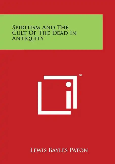 Spiritism And The Cult Of The Dead In Antiquity - Paperback
