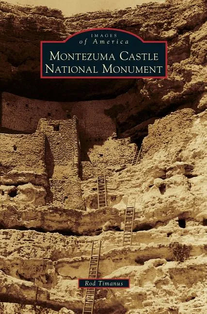 Montezuma Castle National Monument - Hardcover