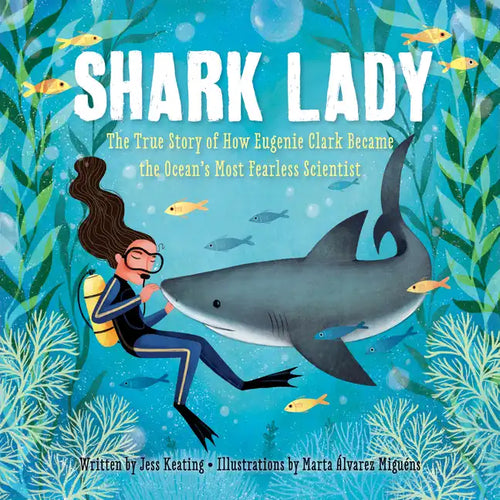 Shark Lady: The True Story of How Eugenie Clark Became the Ocean's Most Fearless Scientist - Hardcover