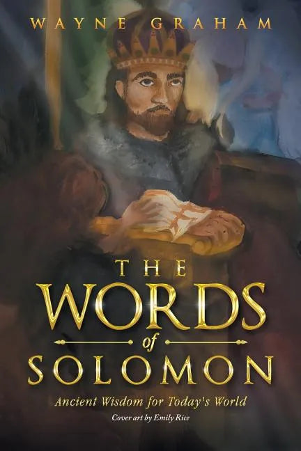 The Words of Solomon: Ancient Wisdom for Today's World - Paperback