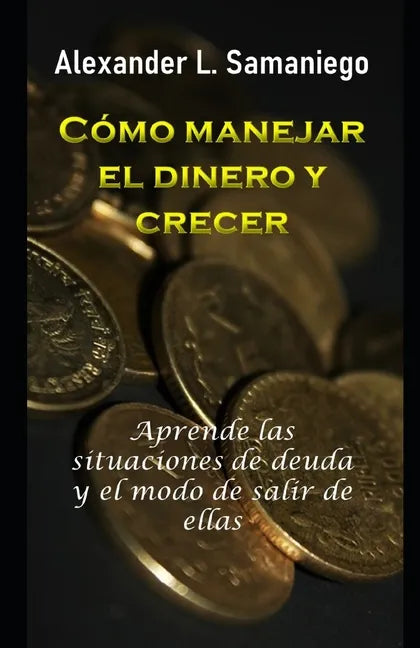 Cómo Manejar El Dinero Y Crecer - Paperback
