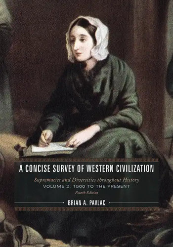 A Concise Survey of Western Civilization: Supremacies and Diversities throughout History, 1500 to the Present - Paperback