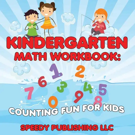 Kindergarten Math Workbook: Counting Fun For Kids - Paperback
