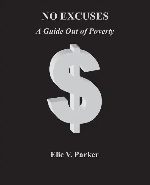 No Excuses: A Guide Out of Poverty - Paperback