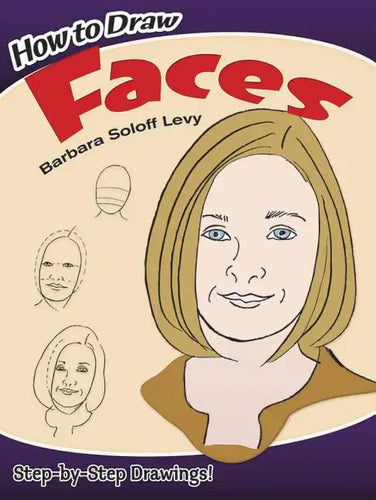 How to Draw Faces: Step-By-Step Drawings! - Paperback