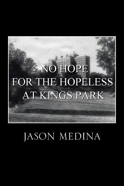 No Hope for the Hopeless at Kings Park - Paperback