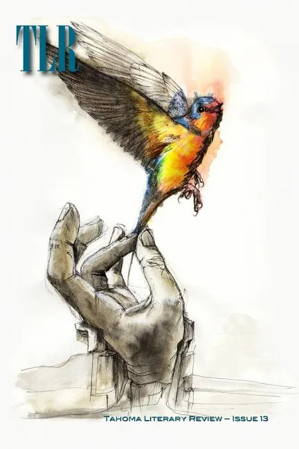 Tahoma Literary Review: Issue 13 (Fall/Winter 2018) - Paperback