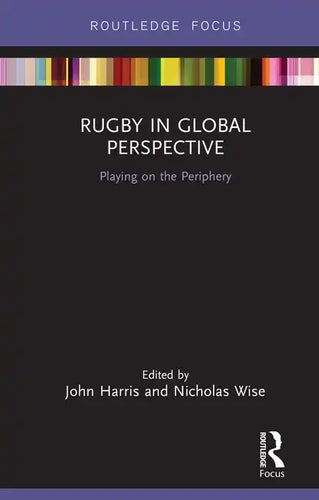 Rugby in Global Perspective: Playing on the Periphery - Hardcover