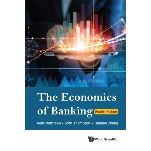 Economics of Banking, the (Fourth Edition) - Paperback