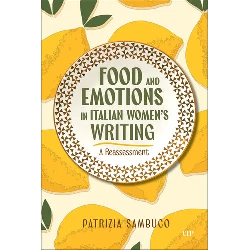 Food and Emotions in Italian Women's Writing: A Reassessment - Hardcover