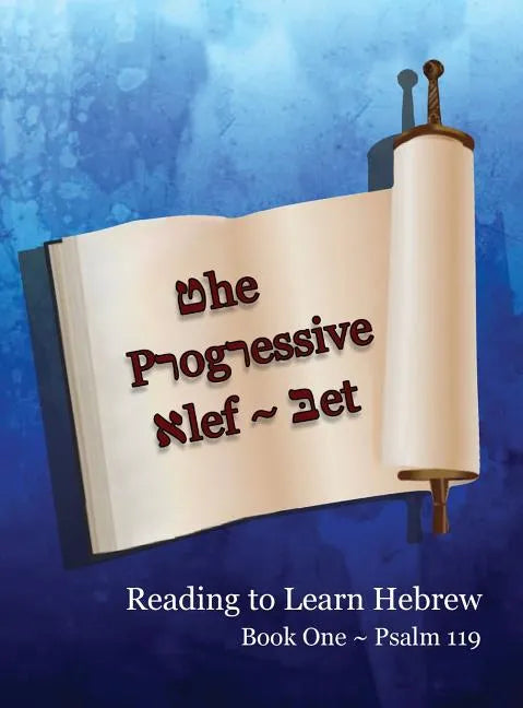 The Progressive Alef-Bet Psalm 119: Color Edition - Hardcover