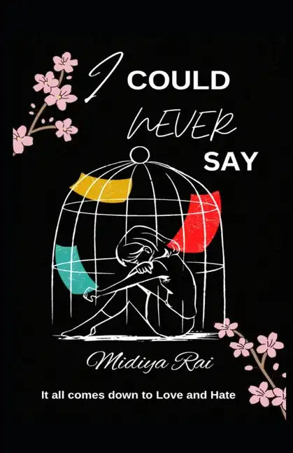 I Could Never Say: It all comes down to Love and Hate - Paperback