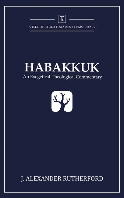 Habakkuk: An Exegetical-Theological Commentary - Hardcover