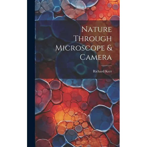 Nature Through Microscope & Camera - Hardcover