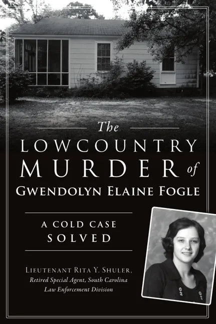 The Lowcountry Murder of Gwendolyn Elaine Fogle: A Cold Case Solved - Paperback