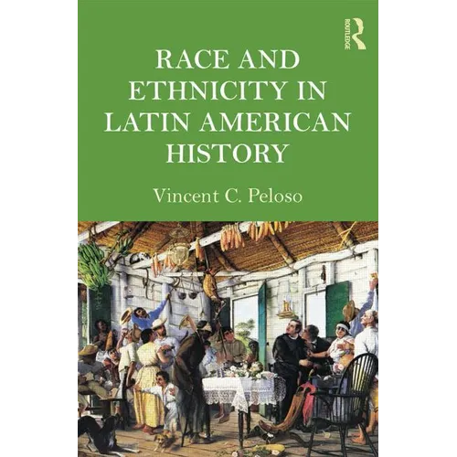 Race and Ethnicity in Latin American History - Paperback