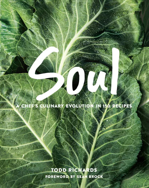 Soul: A Chef's Culinary Evolution in 150 Recipes - Hardcover
