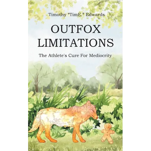 Outfox Limitations: The Athlete's Cure for Mediocrity - Paperback