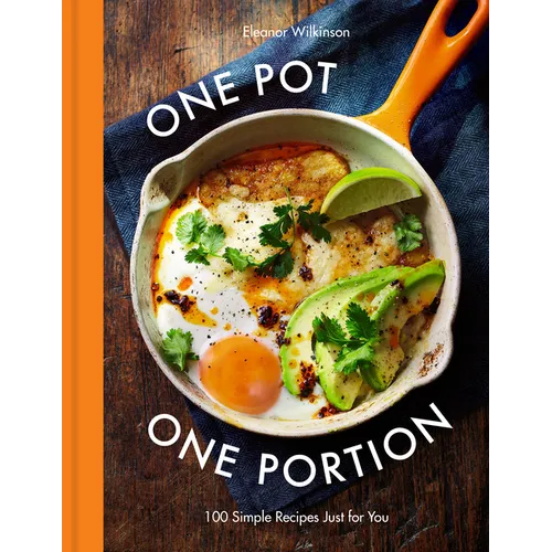 One Pot One Portion: 100 Simple Recipes Just for You - Hardcover