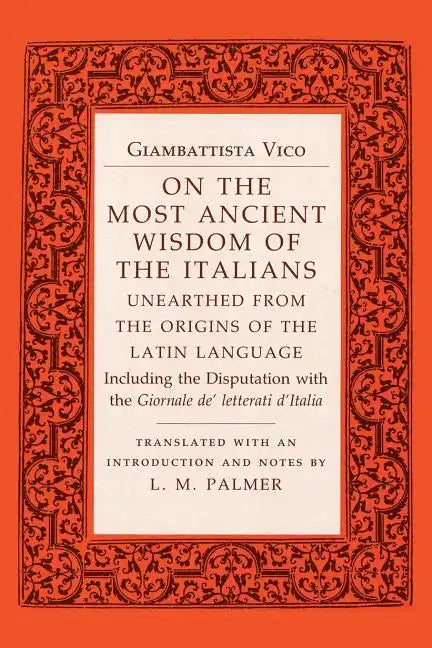 On the Most Ancient Wisdom of the Italians: Unearthed from the Origins of the Latin Language - Paperback