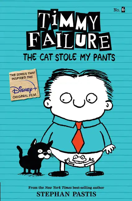 Timmy Failure: The Cat Stole My Pants - Paperback