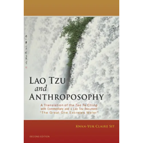 Lao Tzu and Anthroposophy: A Translation of the Tao Te Ching with Commentary and a Lao Tzu Document 