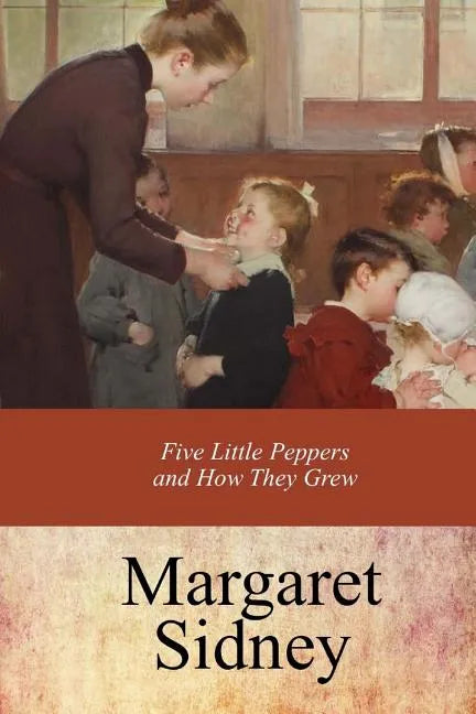 Five Little Peppers and How They Grew - Paperback