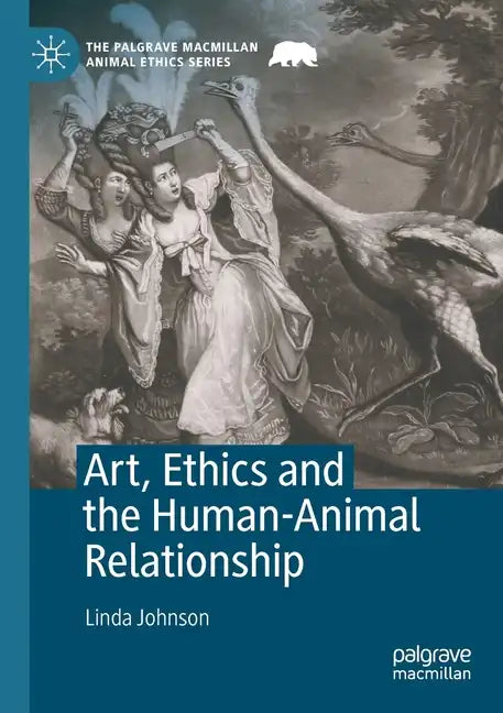 Art, Ethics and the Human-Animal Relationship - Paperback