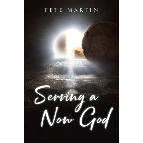 Serving a Now God - Paperback