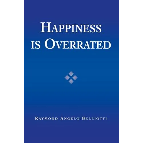 Happiness Is Overrated - Paperback