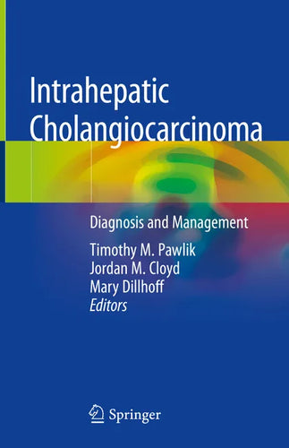 Intrahepatic Cholangiocarcinoma: Diagnosis and Management - Hardcover