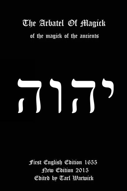 The Arbatel of Magick: Of the Magick of the Ancients - Paperback