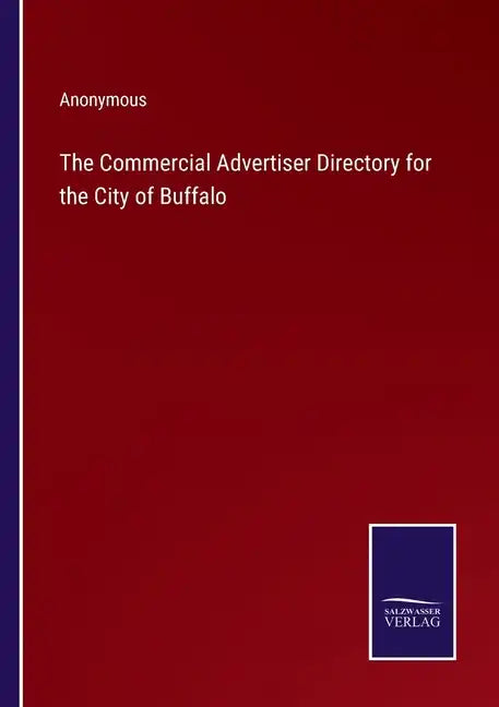 The Commercial Advertiser Directory for the City of Buffalo - Paperback
