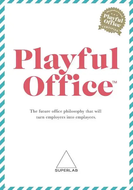 Playful Office: The future office philosophy that turns employees into emplayees. - Paperback