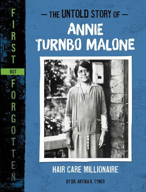 The Untold Story of Annie Turnbo Malone: Hair Care Millionaire - Hardcover
