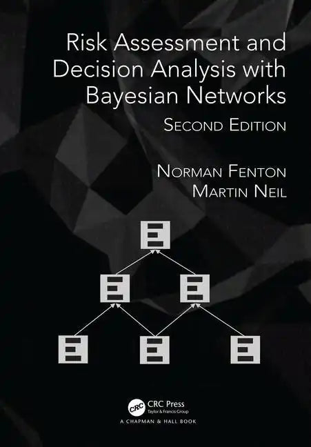 Risk Assessment and Decision Analysis with Bayesian Networks - Hardcover