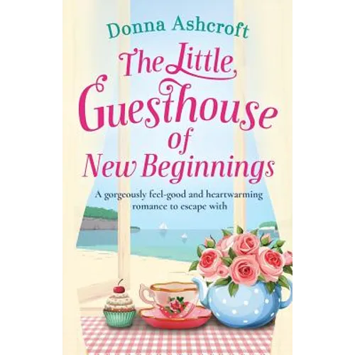 The Little Guesthouse of New Beginnings: A gorgeously feel-good and heart-warming romance to escape with - Paperback
