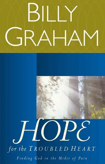 Hope for the Troubled Heart: Finding God in the Midst of Pain - Paperback