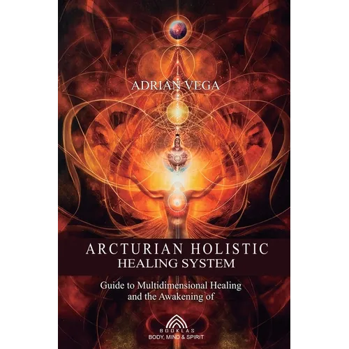 Arcturian Holistic Healing System - Paperback