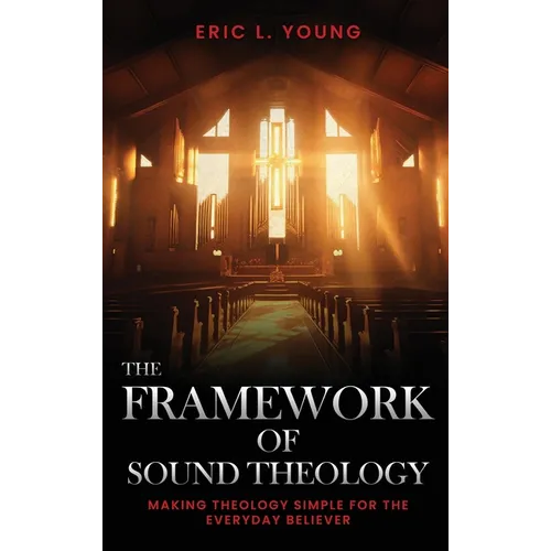 The Framework Of Sound Theology - Hardcover