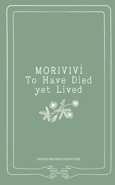 Moriviví: To Have Died Yet Lived - Paperback