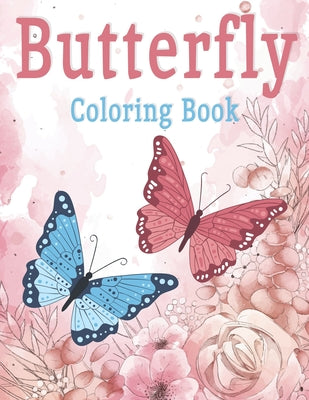Butterfly Coloring Book: 40 Butterfly Coloring Pages for Kids & Adults, Beautiful Butterfly Collection, (Printed On One Side) - Paperback