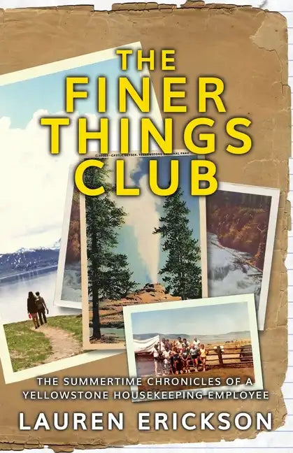 The Finer Things Club: The Summertime Chronicles of a Yellowstone Housekeeping Employee - Paperback