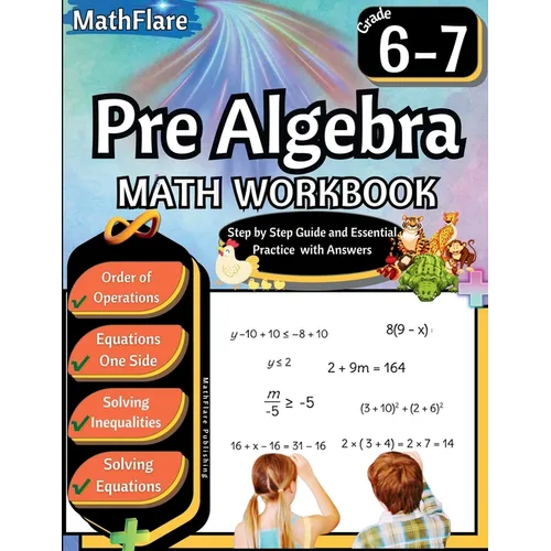 Pre Algebra Workbook 6th and 7th Grade: Pre Algebra Workbook Grade 6-7, Order of Operations, Equations One-Side Solving Inequalities and Equations - Paperback
