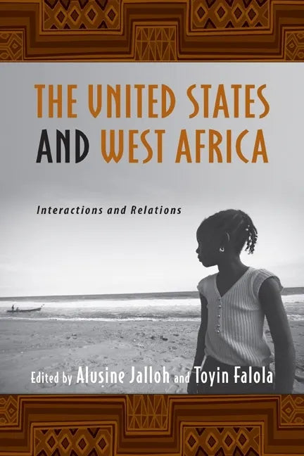 The United States and West Africa: Interactions and Relations - Paperback