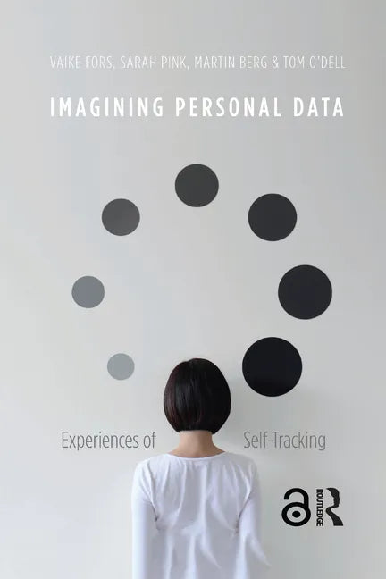 Imagining Personal Data: Experiences of Self-Tracking - Paperback