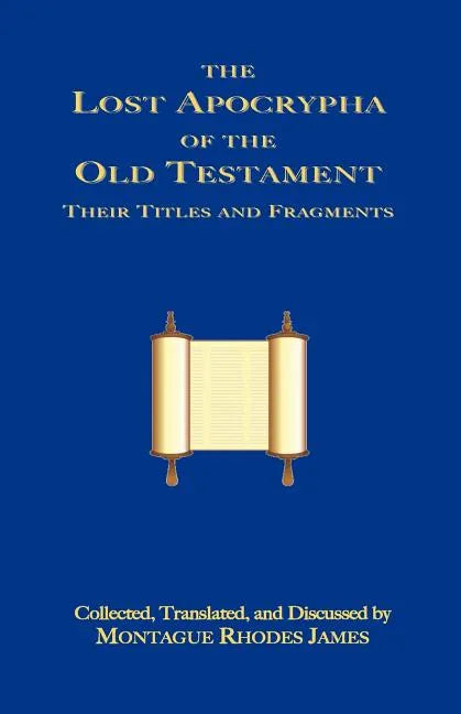 The Lost Apocrypha of the Old Testament - Paperback