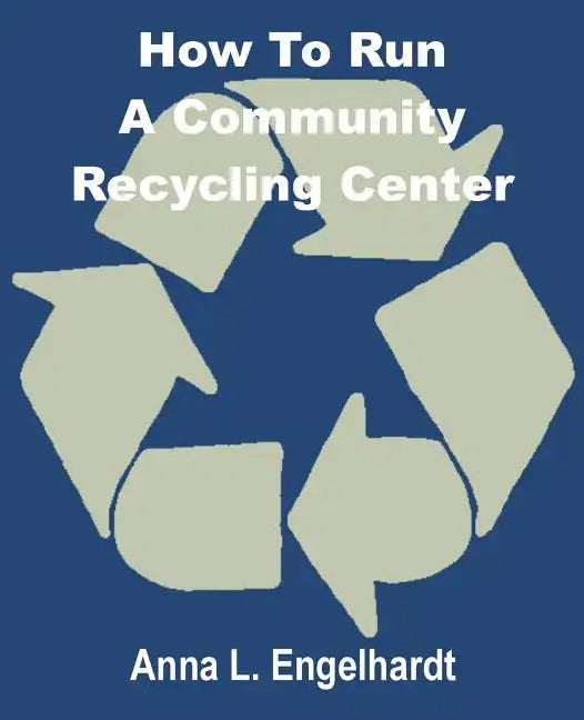 How To Run a Community Recycling Center - Paperback